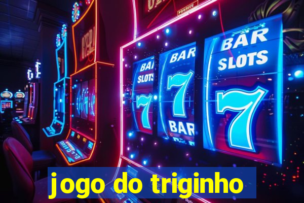 jogo do triginho